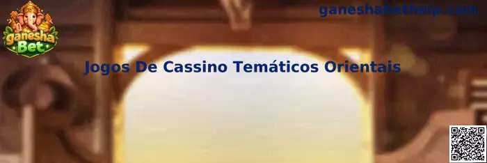Jogos De Cassino Temáticos Orientais