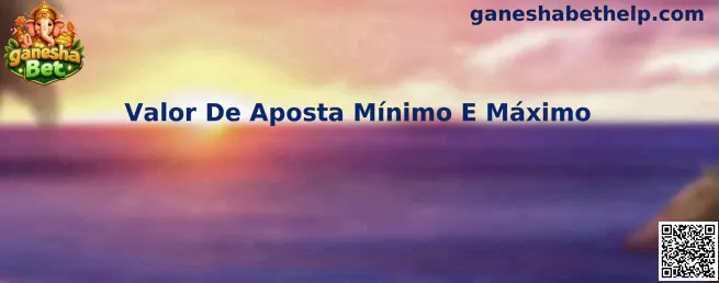 Valor De Aposta Mínimo E Máximo no ganesha Bet