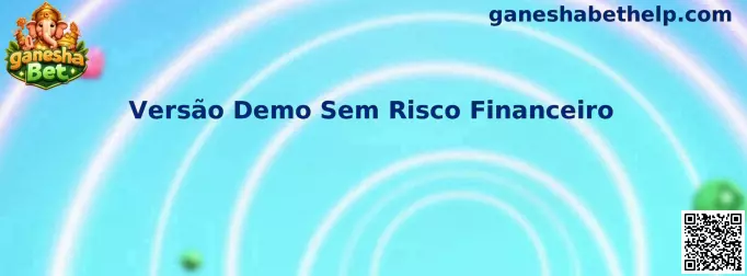 Versão Demo Sem Risco Financeiro no ganesha Bet
