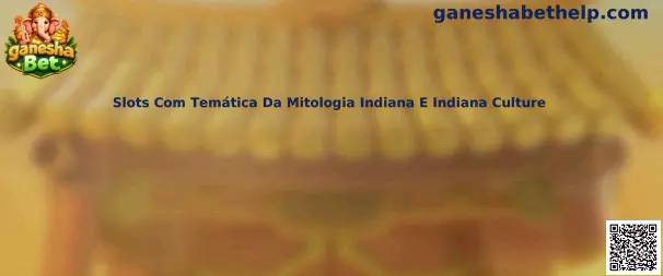 Slots Com Temática Da Mitologia Indiana E Indiana Culture
