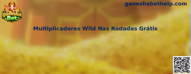 Multiplicadores Wild Nas Rodadas Grátis